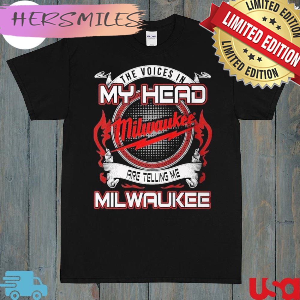 The voices in my head are telling me milwaukee 2022 shirt