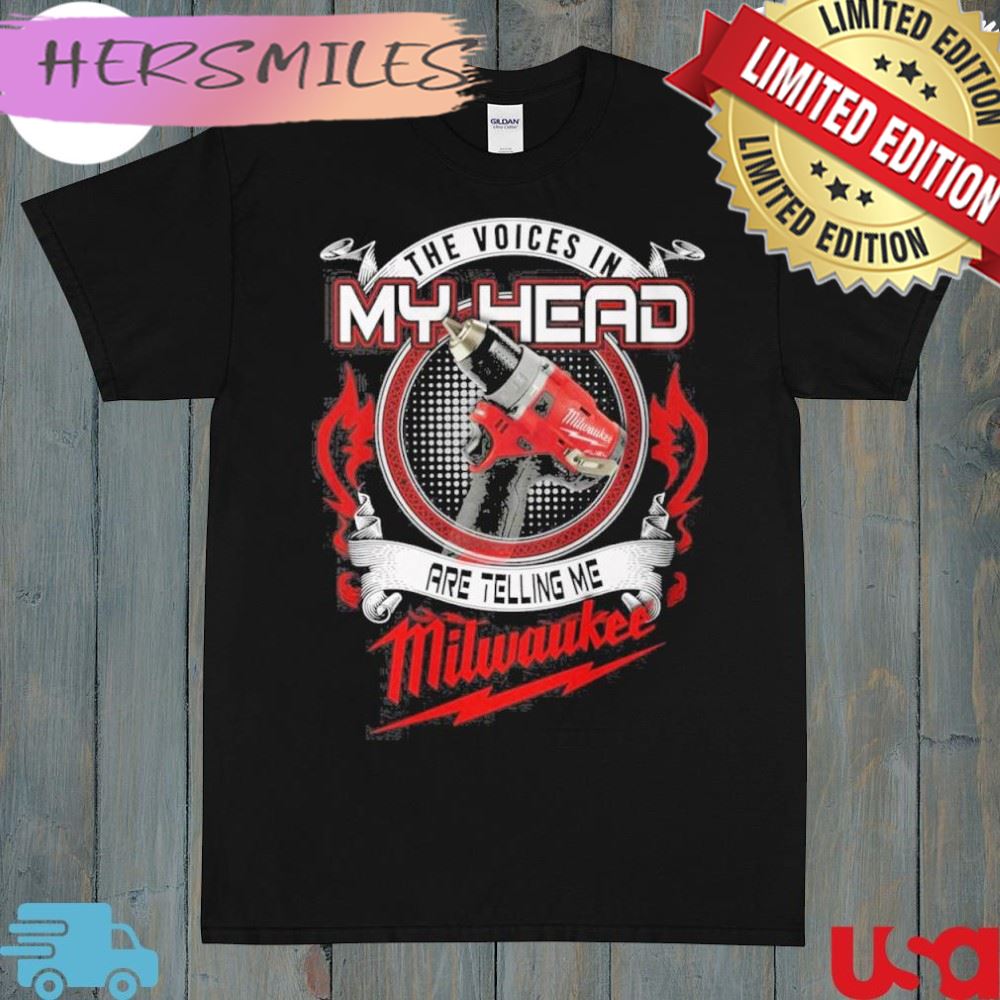 The voices in my head are telling me milwaukee shirt