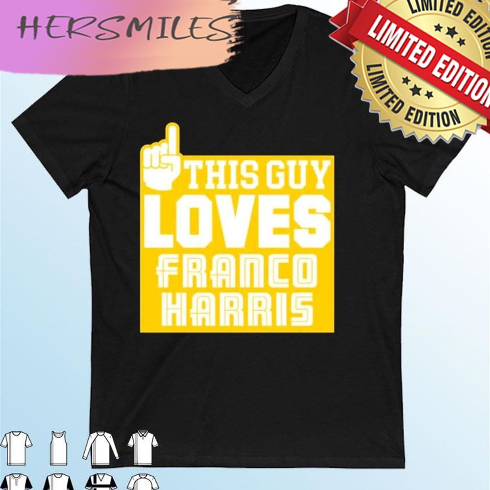This Guy Loves Franco Harris T-shirt
