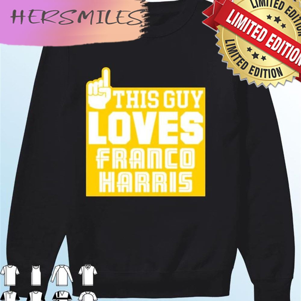 This Guy Loves Franco Harris T-shirt
