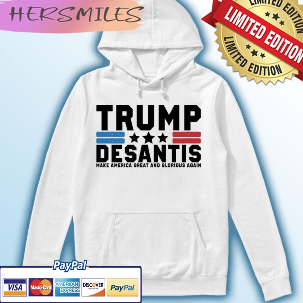 Trump Desantis Make America Great And Glorious Again T-shirt