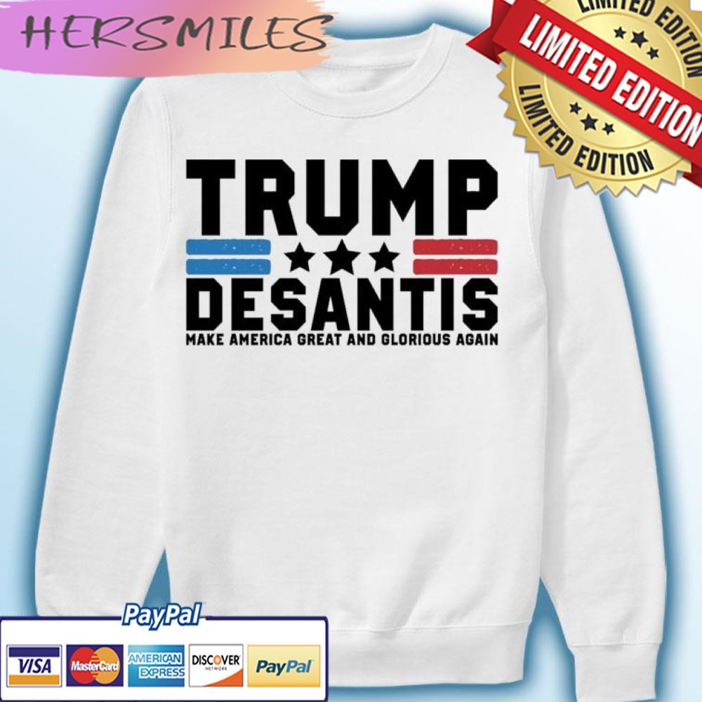 Trump Desantis Make America Great And Glorious Again T-shirt