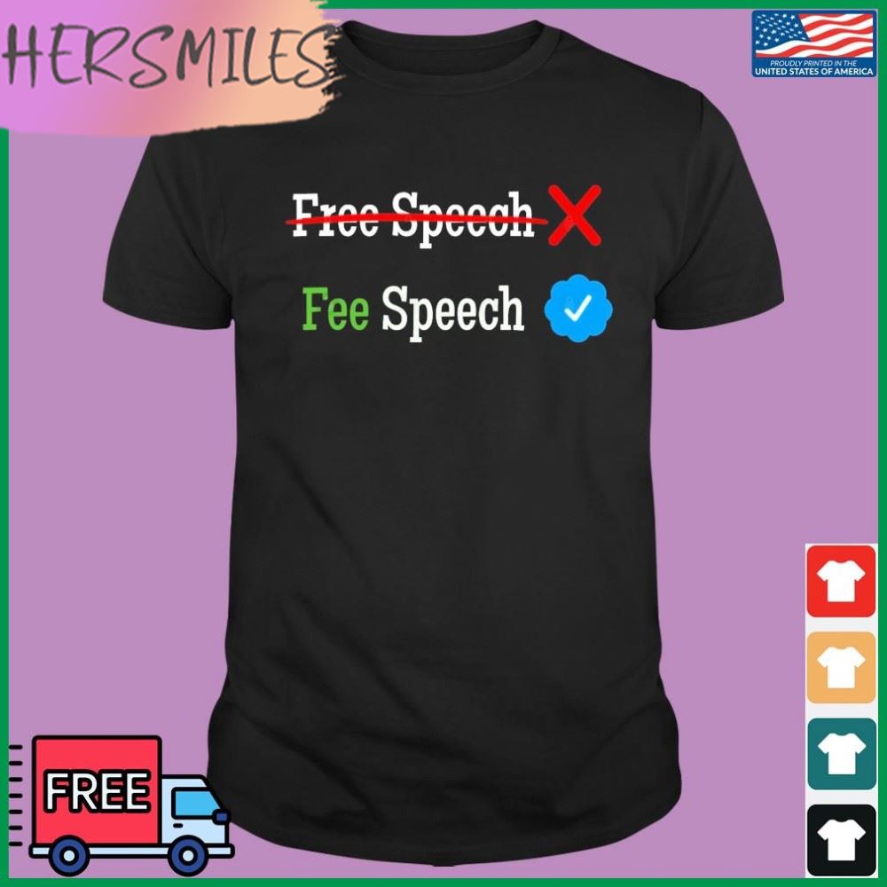Twitter Verified Fee Speech Shirt