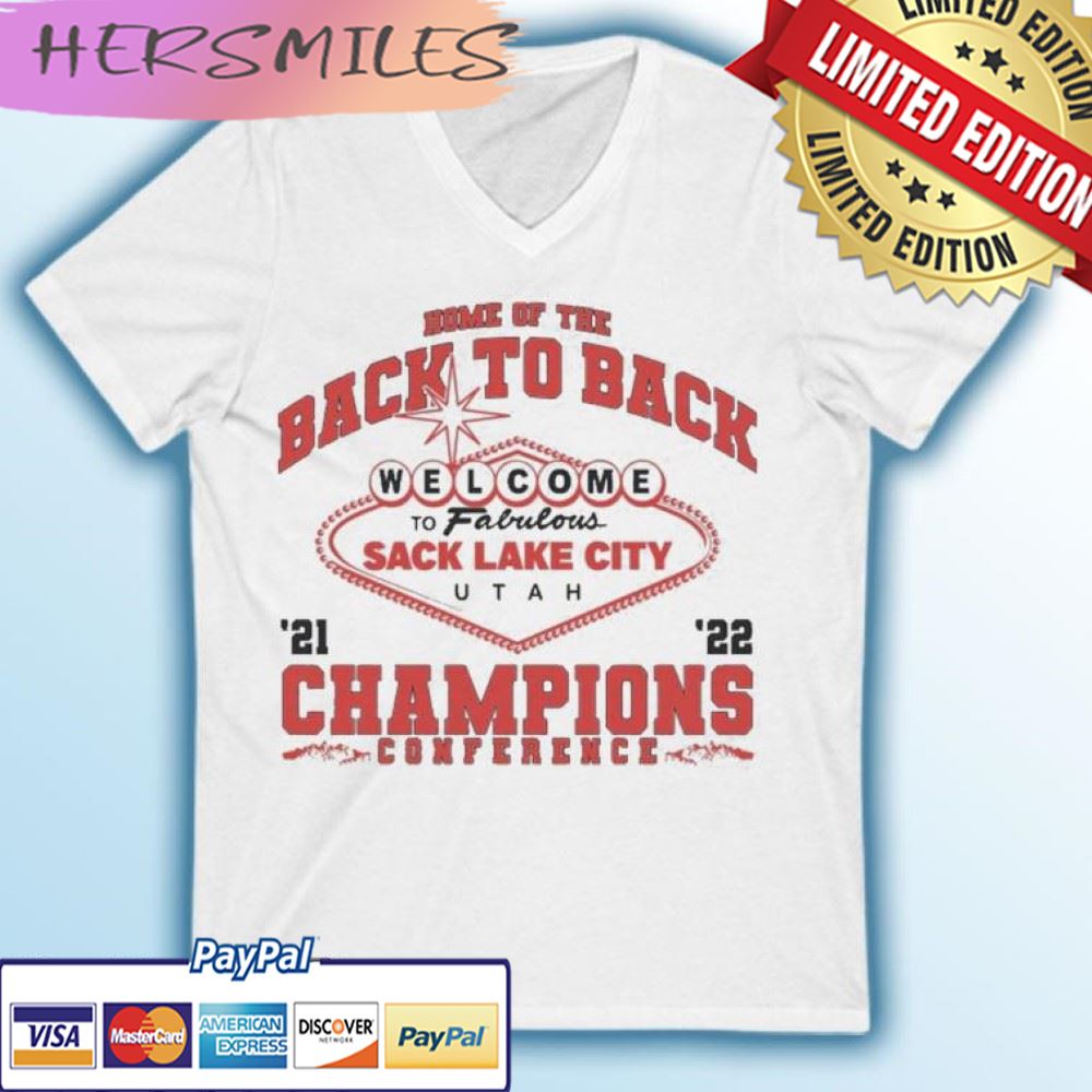 Utah Utes Home Of The Back To Back 2021 2022 Conference Champions T-shirt