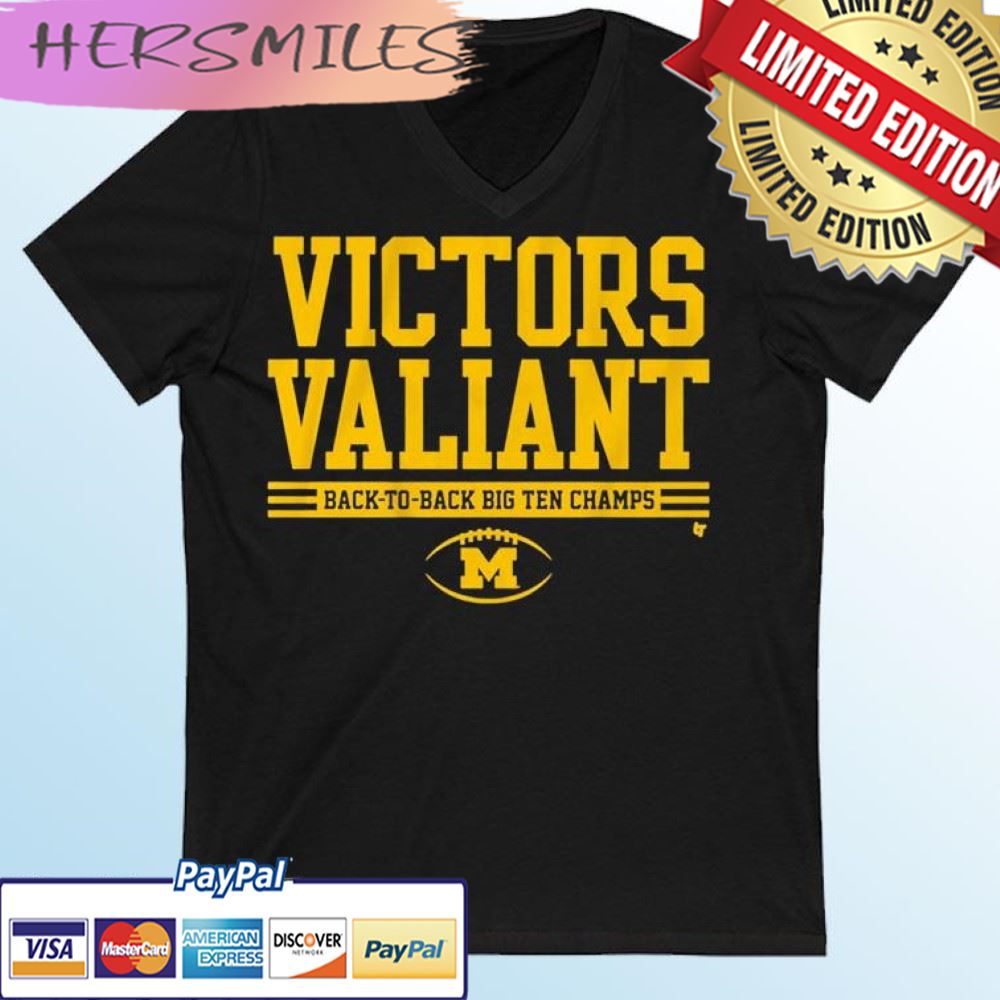 Victors Valiant Michigan Football Back-to-back Big Ten Champions T-shirt