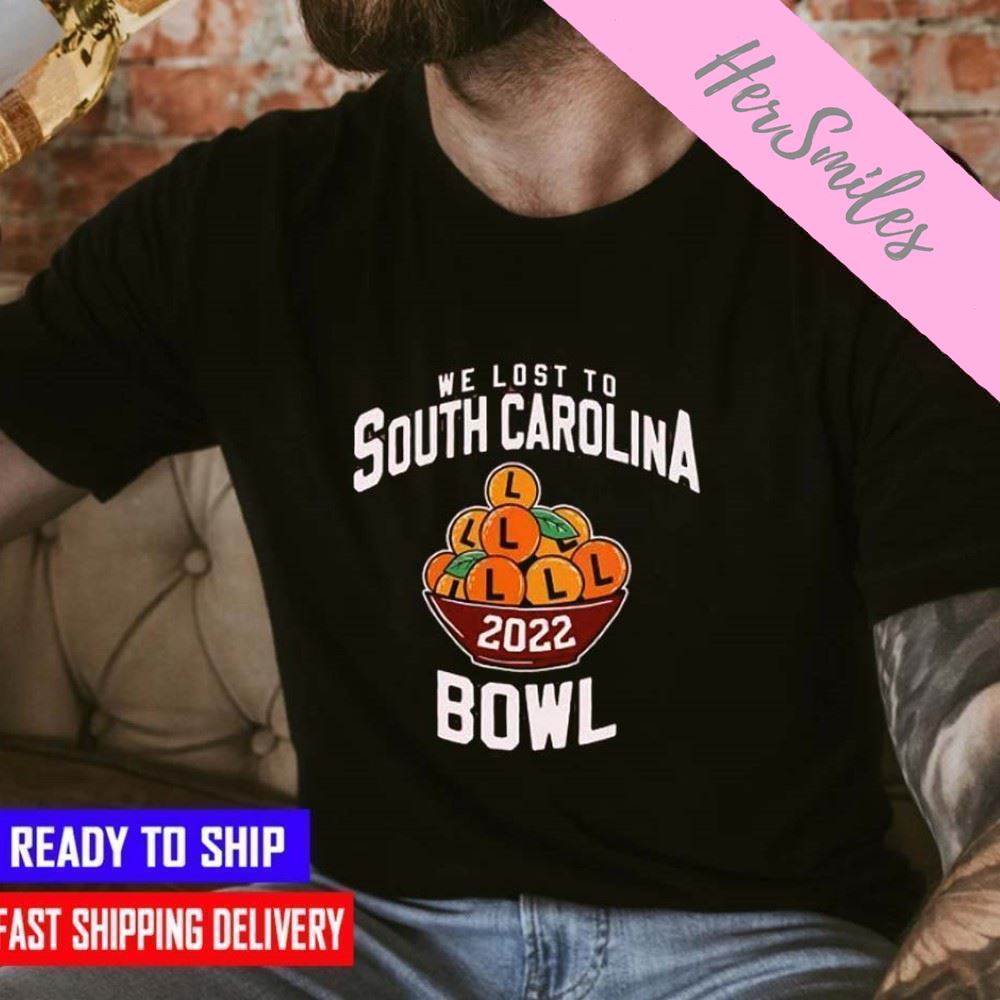 We Lost To South Carolina Bowl 2022   T-shirt