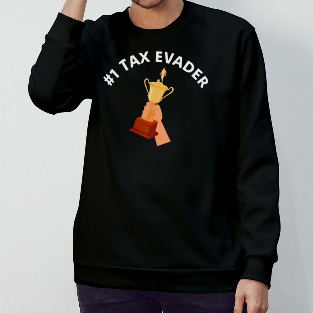 1 Tax Evader Shirt 1 Tax Evader Shirt