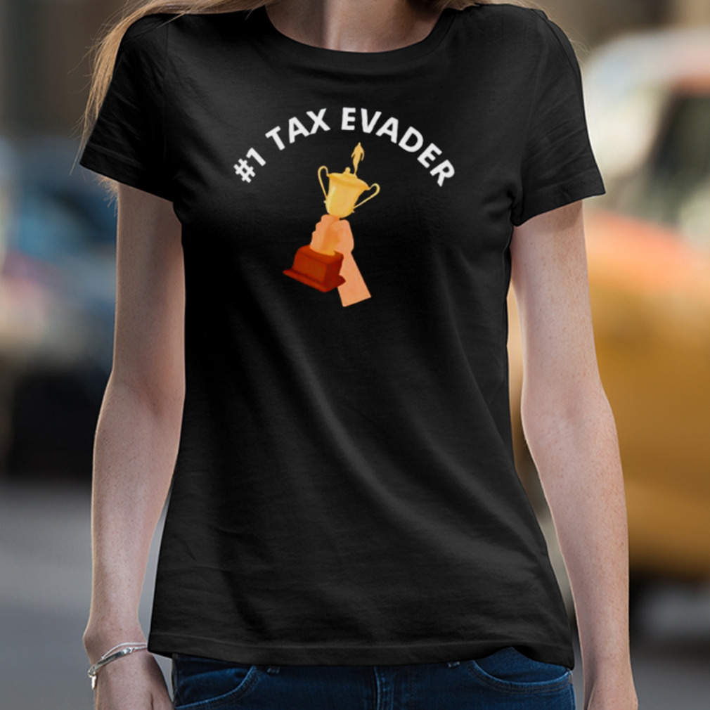 1 Tax Evader Shirt 1 Tax Evader Shirt