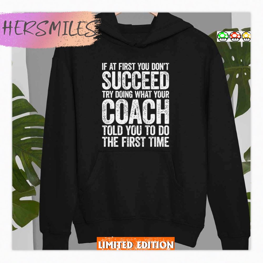 Coach If At First You Dont Succeed T-shirt
