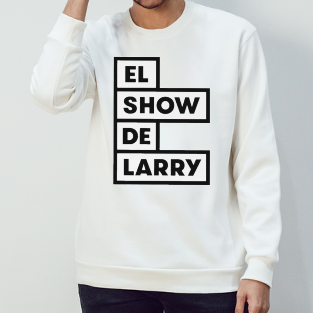 El Show De Larry T-Shirt