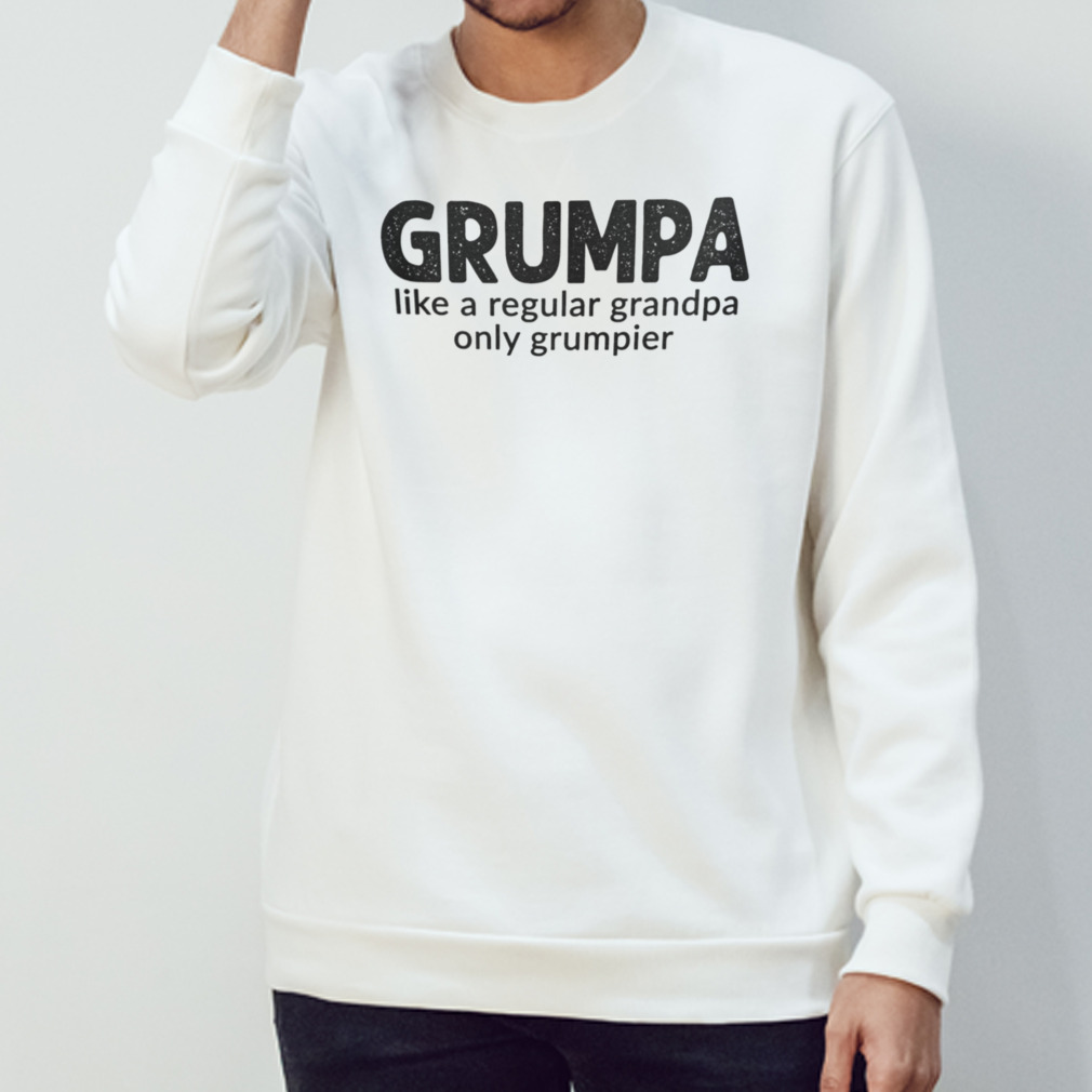 Grumpa Like A Regular Grandpa Only Grumpier Shirt