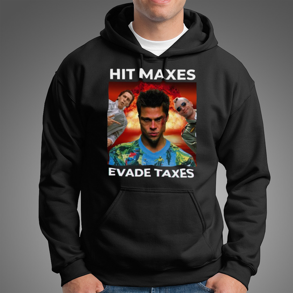 Hit Maxes Evade Taxes Movie Shirt