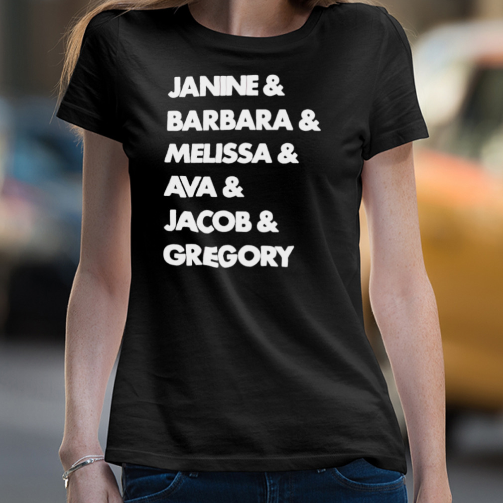 Janine Barbara Melissa Ava Jacob Gregory Shirt - Hersmiles