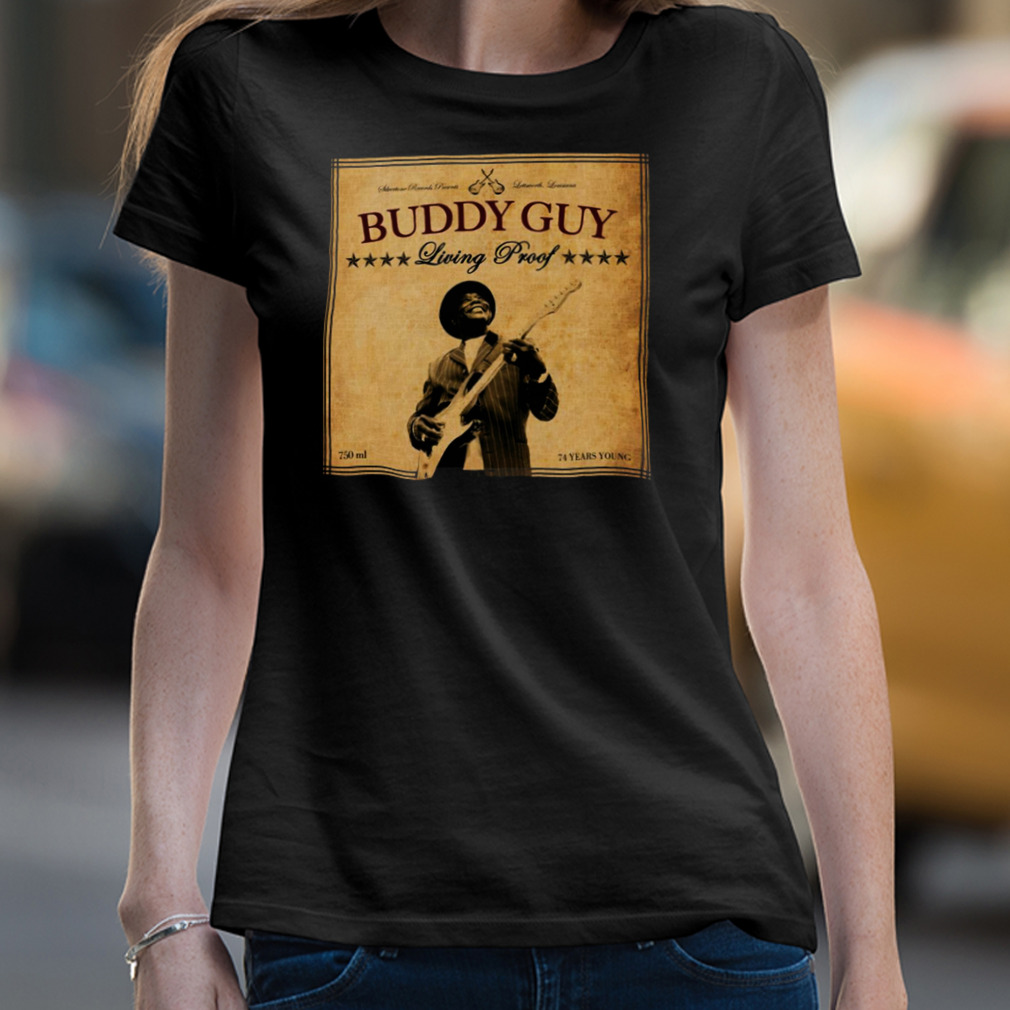 Living Proof Buddy Guy Shirt