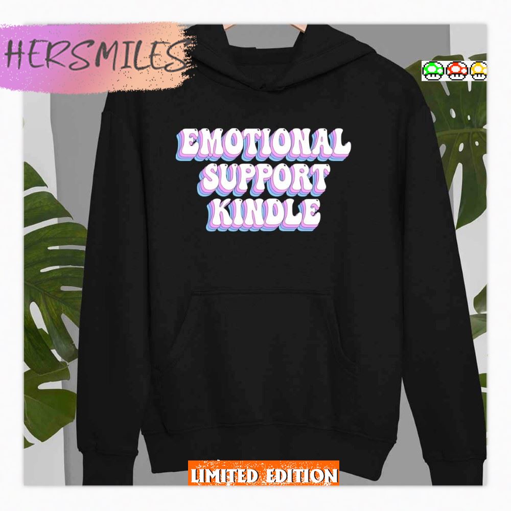 Quote Emotional Support Kindle T-shirt Quote Emotional Support Kindle T-shirt
