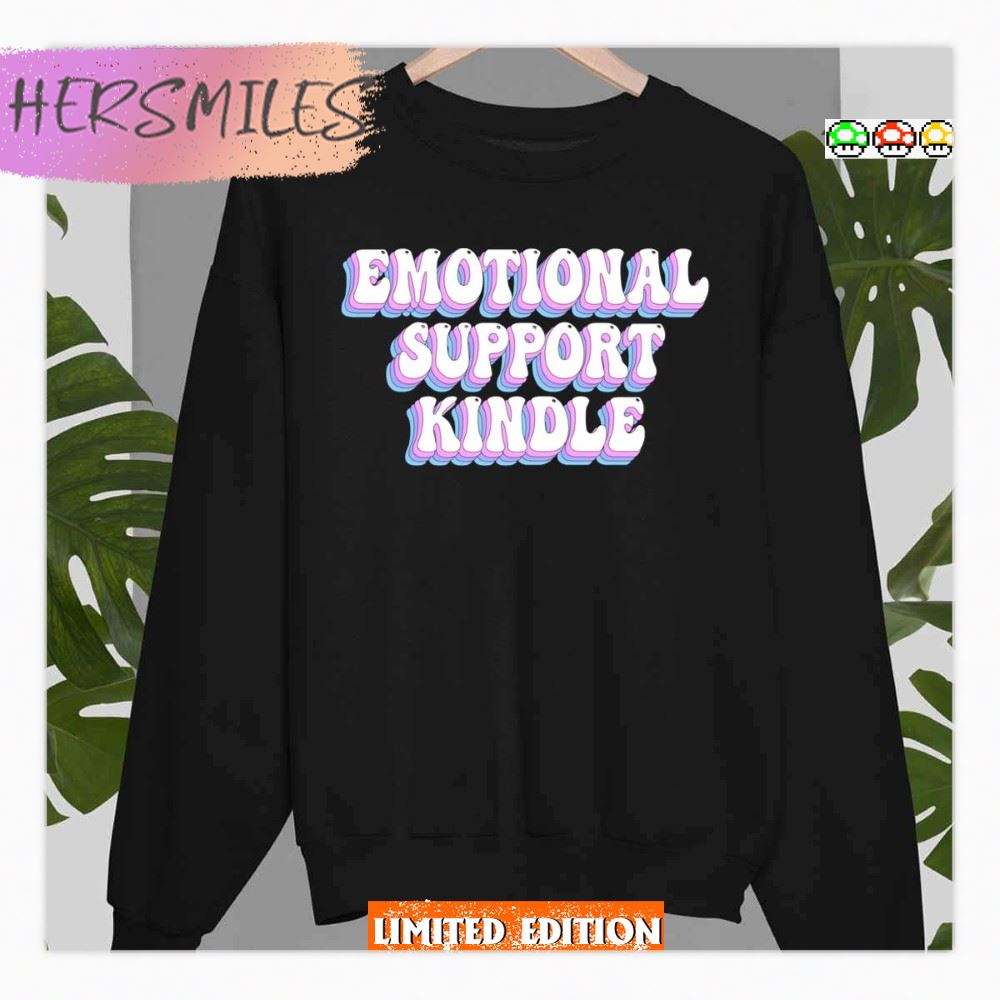 Quote Emotional Support Kindle T-shirt Quote Emotional Support Kindle T-shirt