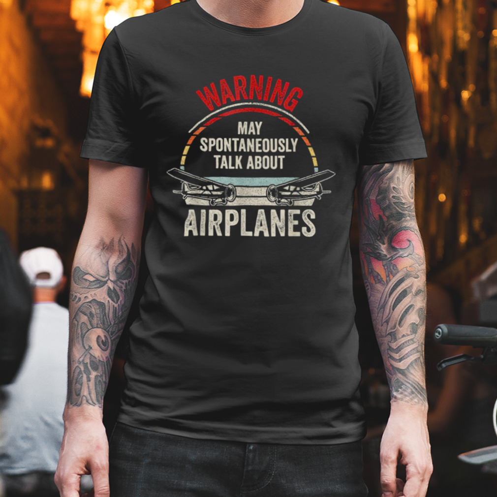 Quote I May Talk About Airplanes Funny Pilot & Aviation Airplane Shirt -  Hersmiles