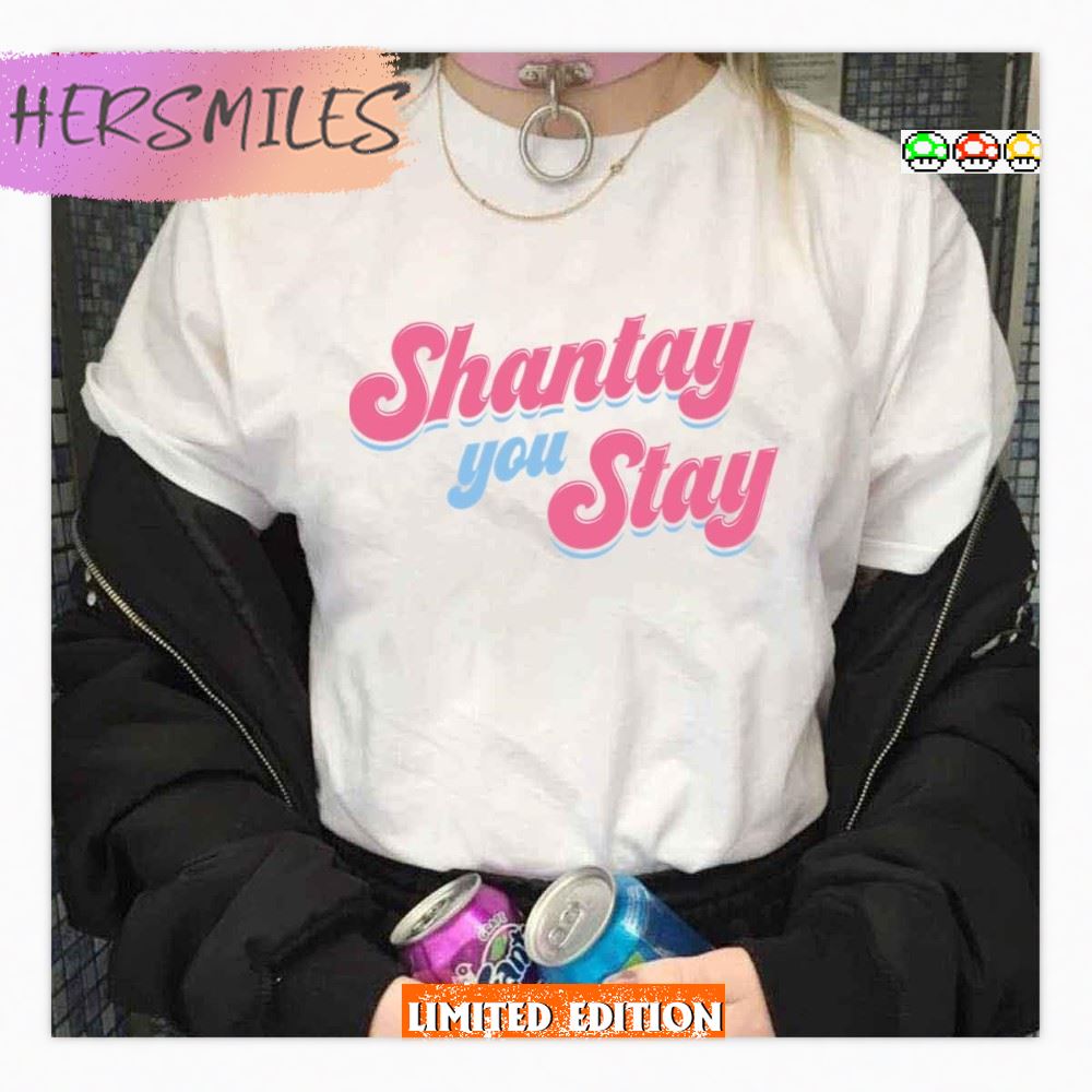 Shantay You Stay Rupaul’s Drag Race Cute Design  T-Shirt