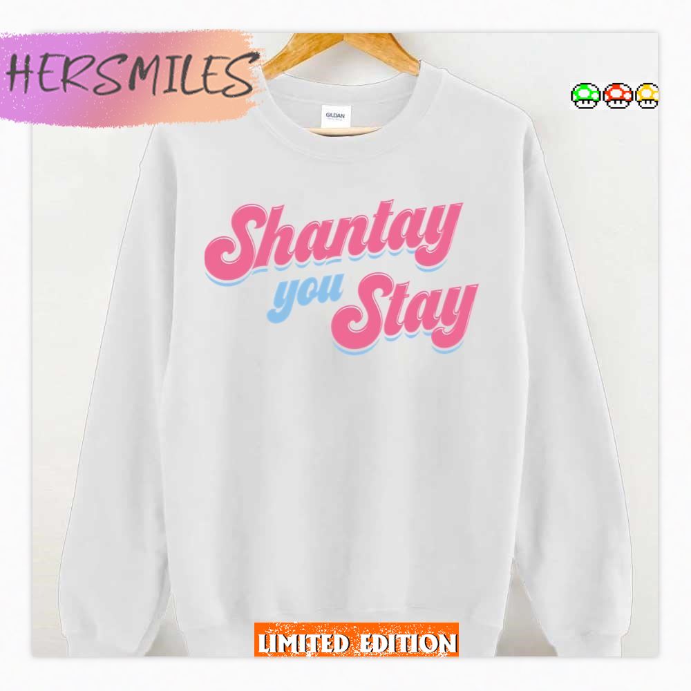 Shantay You Stay Rupaul’s Drag Race Cute Design  T-Shirt