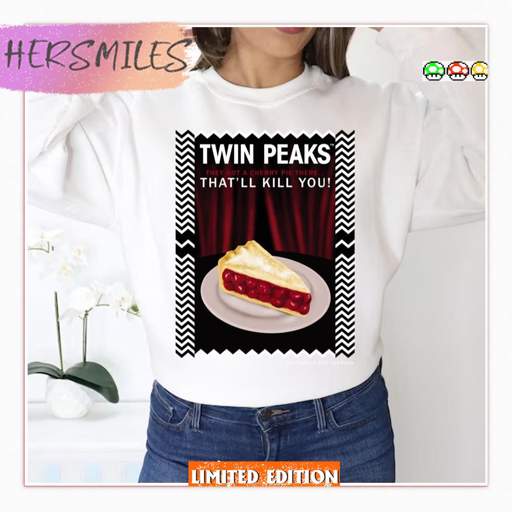 That’ll Kill You Twin Peaks  T-shirt