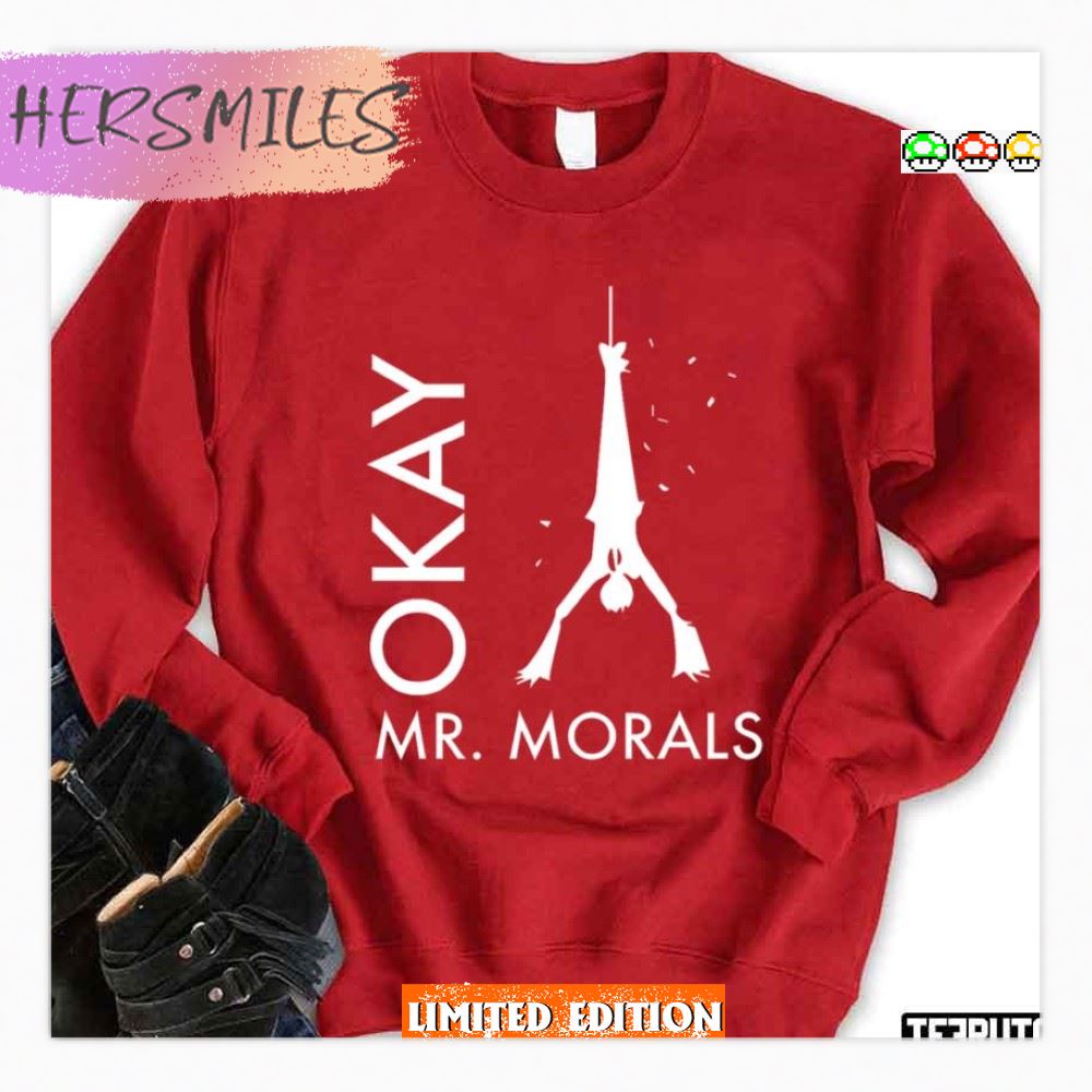 The Great Pretender Okay Mr. Morals  T-shirt