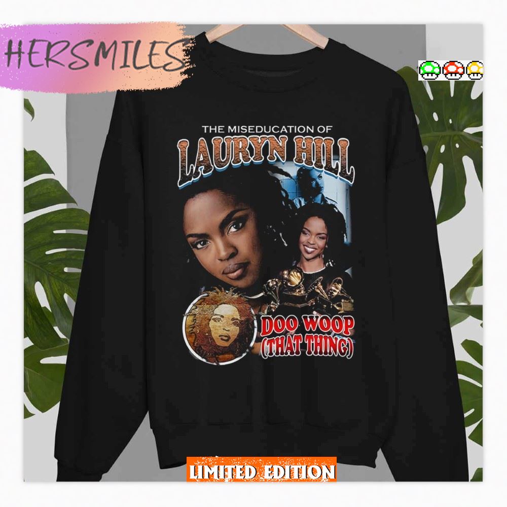 The Miseducation Of Lauryn Hills Doo Woop That Thing  T-Shirt