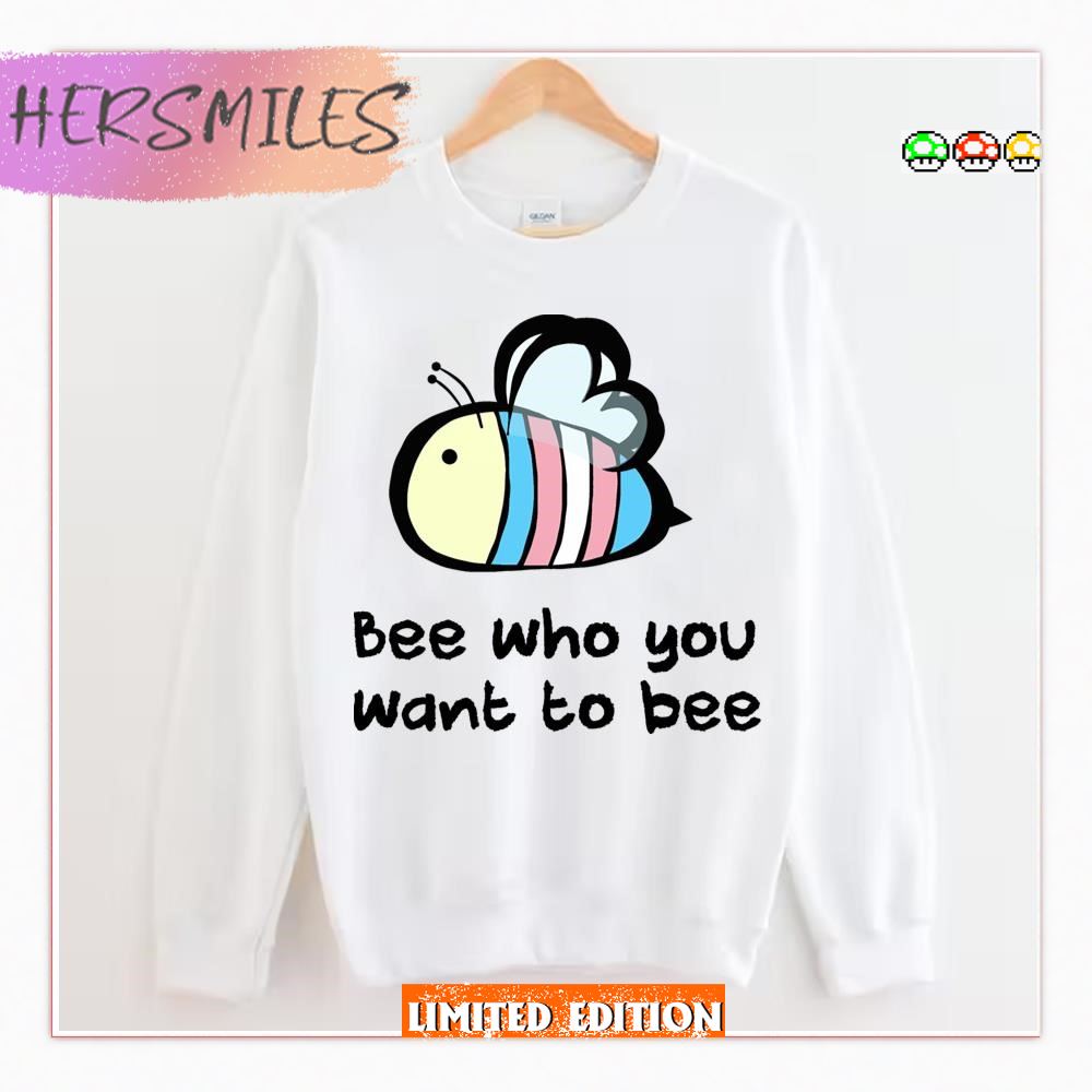 Trans Pride Bee Who You Want To Bee Lgbtq Pride Month  T-shirt