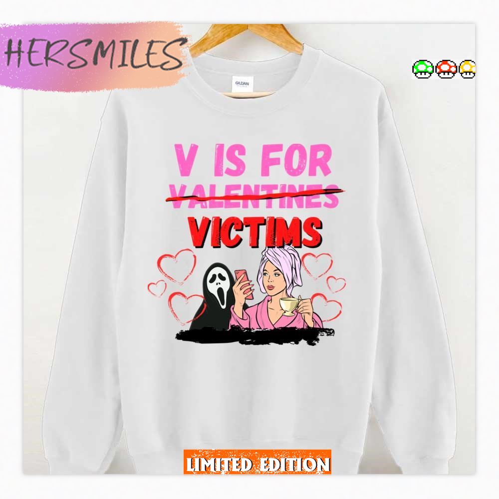 V Is For Victims Valentines Day Gift For Horror Fans Ghostface  T-Shirt