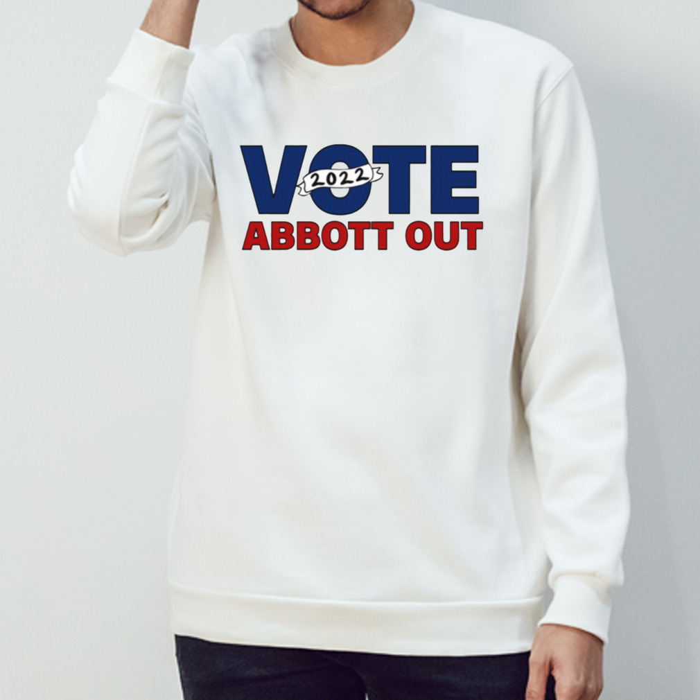 Vote Abbott Out 2022 Greg Abbott Shirt Vote Abbott Out 2022 Greg Abbott Shirt