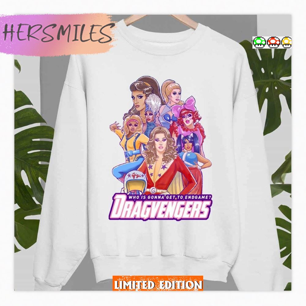 Who Is Gonna Get To Endgame Rupaul's Dragvengers RuPaul's Drag Race  T-Shirt