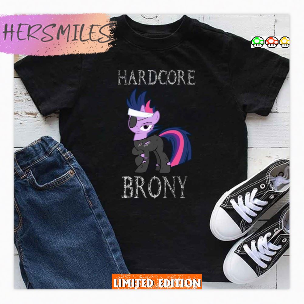 Hardcore Brony White Text My Little Pony T-shirt Hardcore Brony White Text My Little Pony T-shirt
