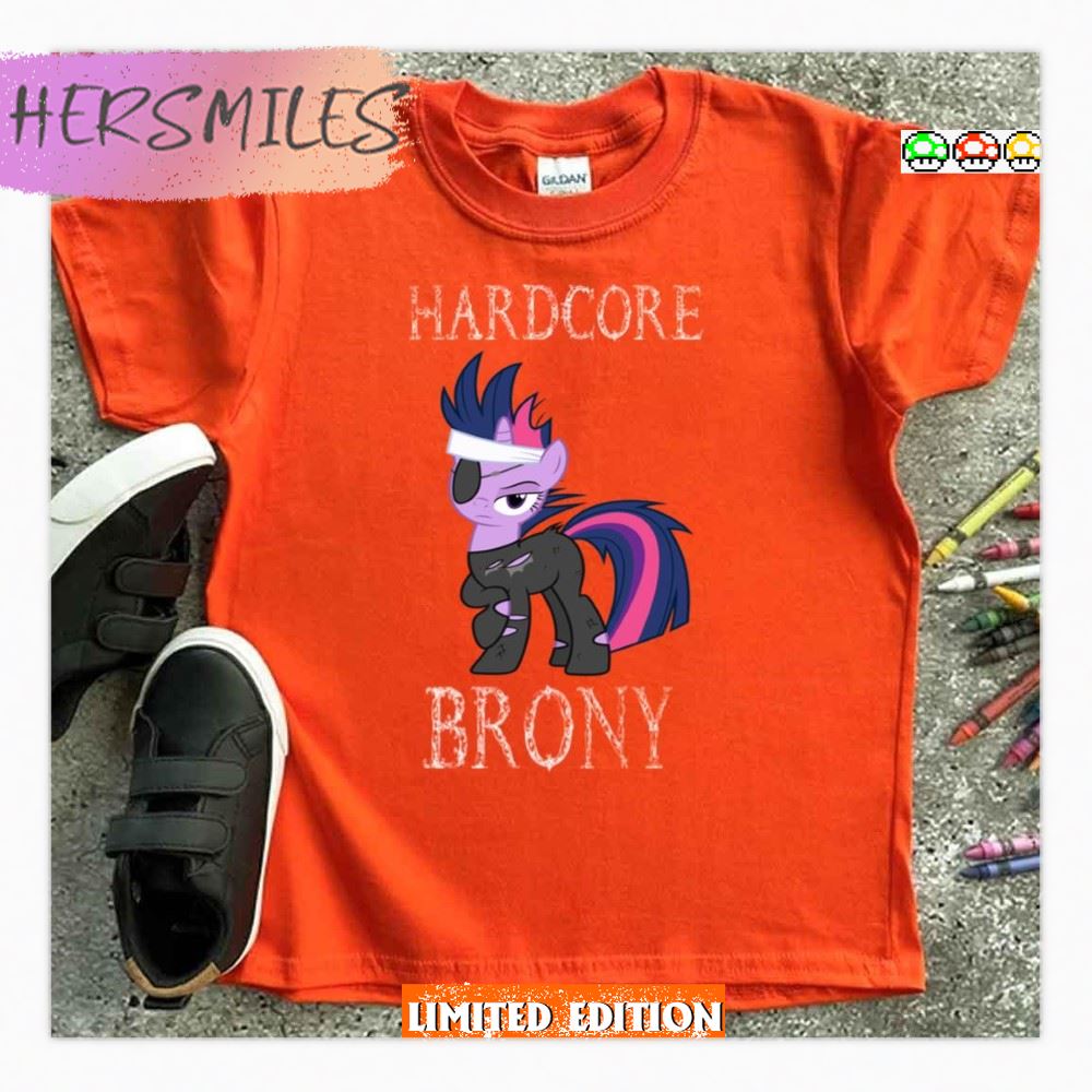 Hardcore Brony White Text My Little Pony T-shirt Hardcore Brony White Text My Little Pony T-shirt