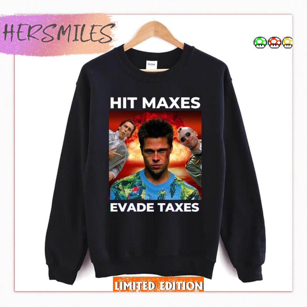 Hit Maxes Evade Taxes Fight Club T-Shirt