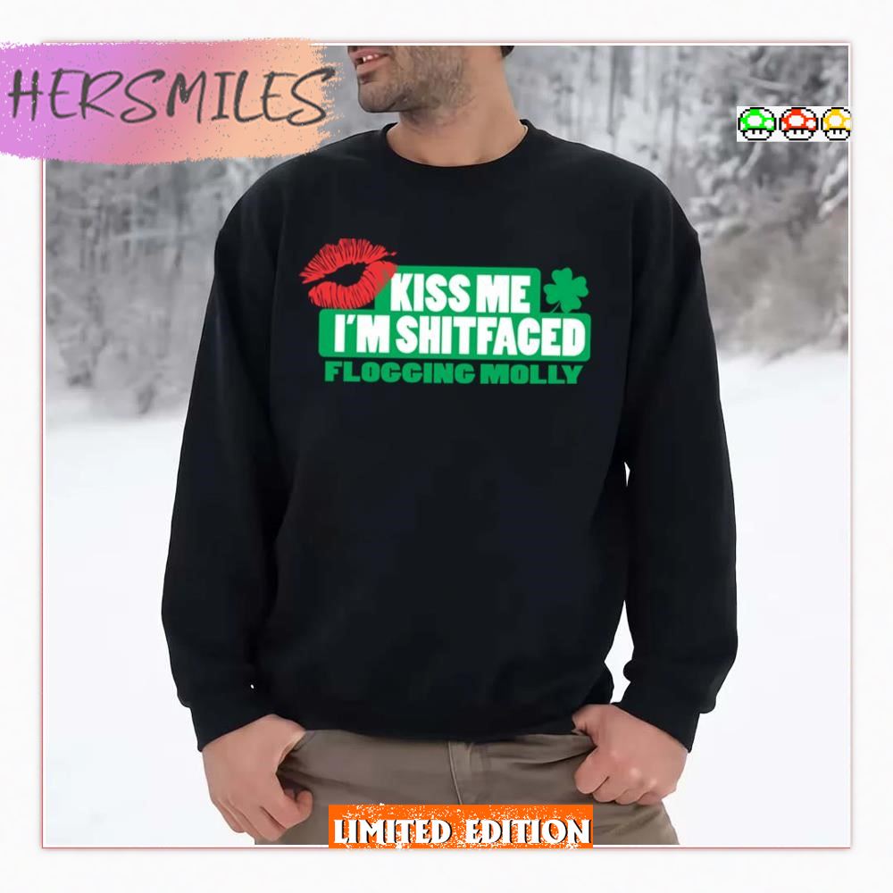 Kiss Me I’m Shitfaced Flogging Molly  T-shirt