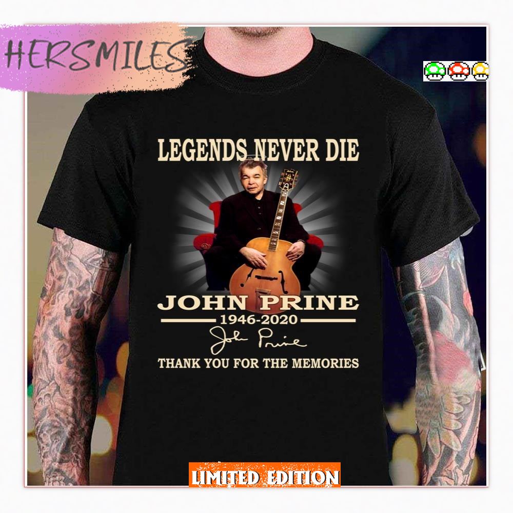 Legends Never Die John Prine 1946 2020 Thank You HoodieT-Shirt Legends Never Die John Prine 1946 2020 Thank You HoodieT-Shirt