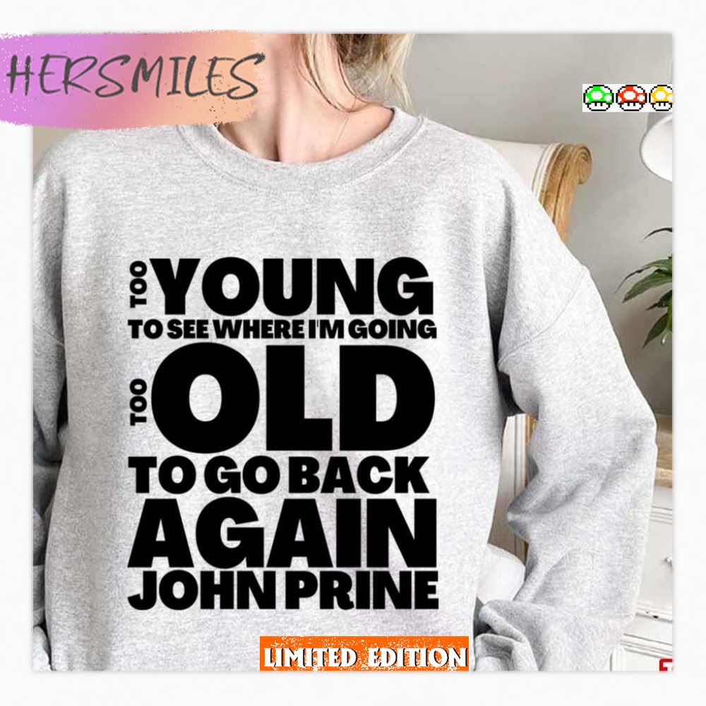 Lyrics Rocky Mountain Time Too Young John Prine T-Shirt