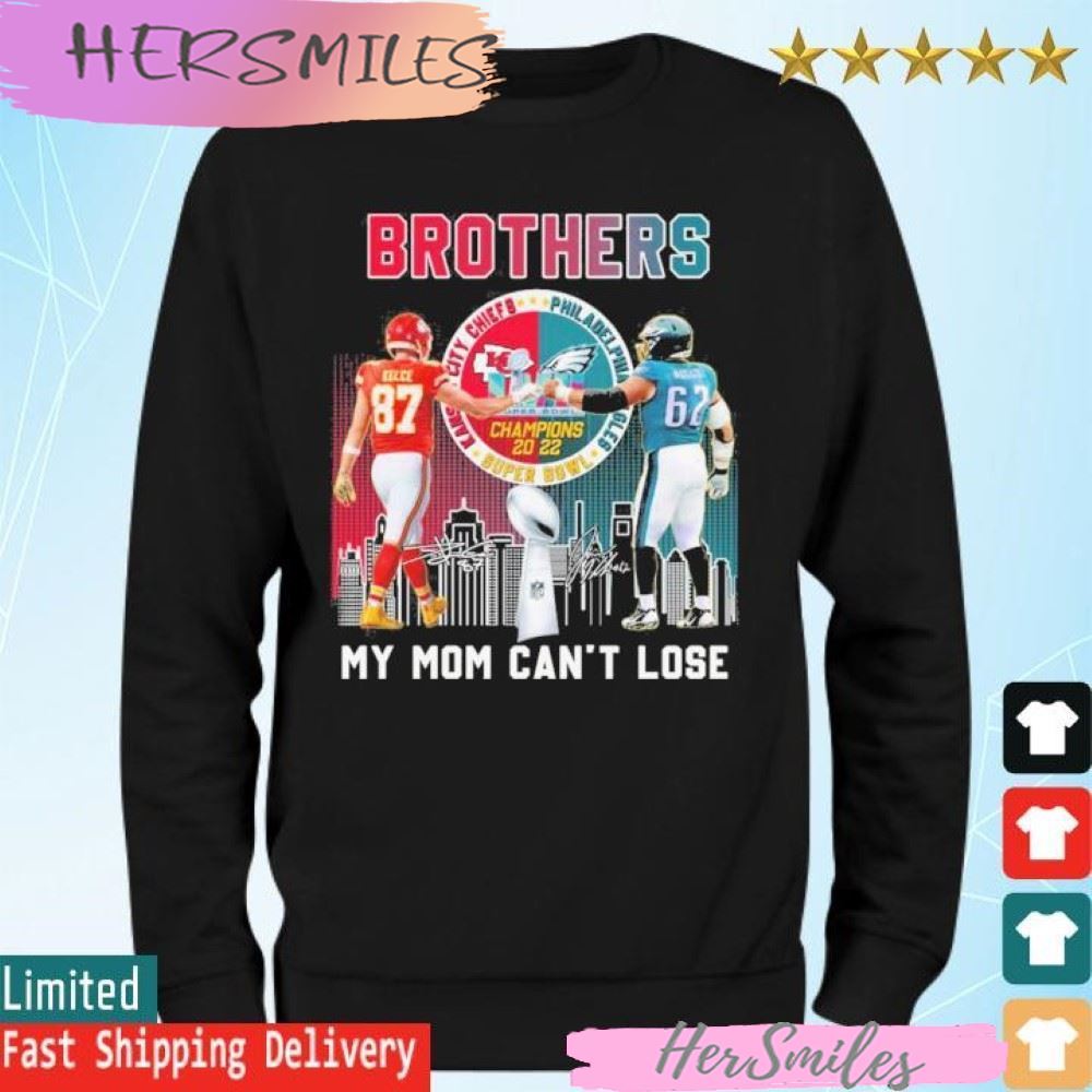 Official Brothers My Mom Can't Lose Super Bowl LVII Travis and Jason Kelce T-shirt Official Brothers My Mom Can't Lose Super Bowl LVII Travis and Jason Kelce T-shirt