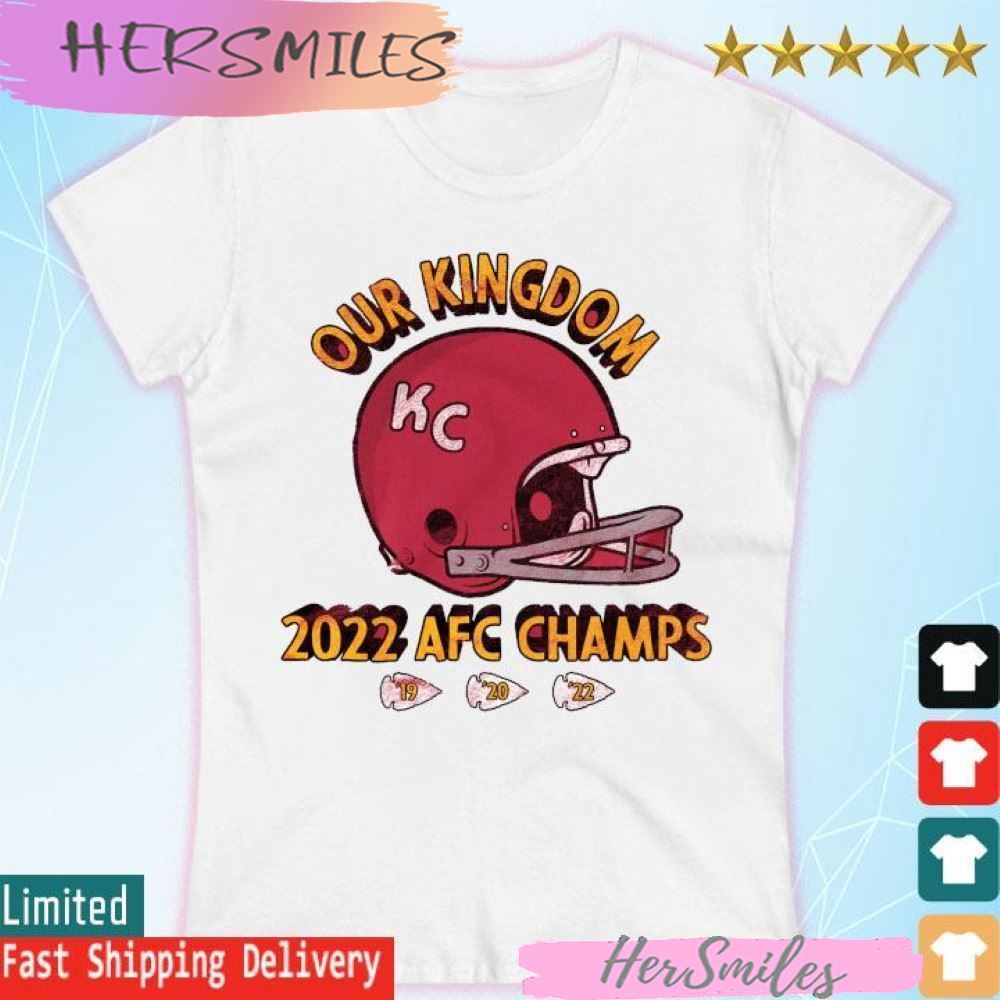 Our Kingdom 2022 AFC Champions Kansas City Chiefs '19 '20 '22 T-shirt Our Kingdom 2022 AFC Champions Kansas City Chiefs '19 '20 '22 T-shirt