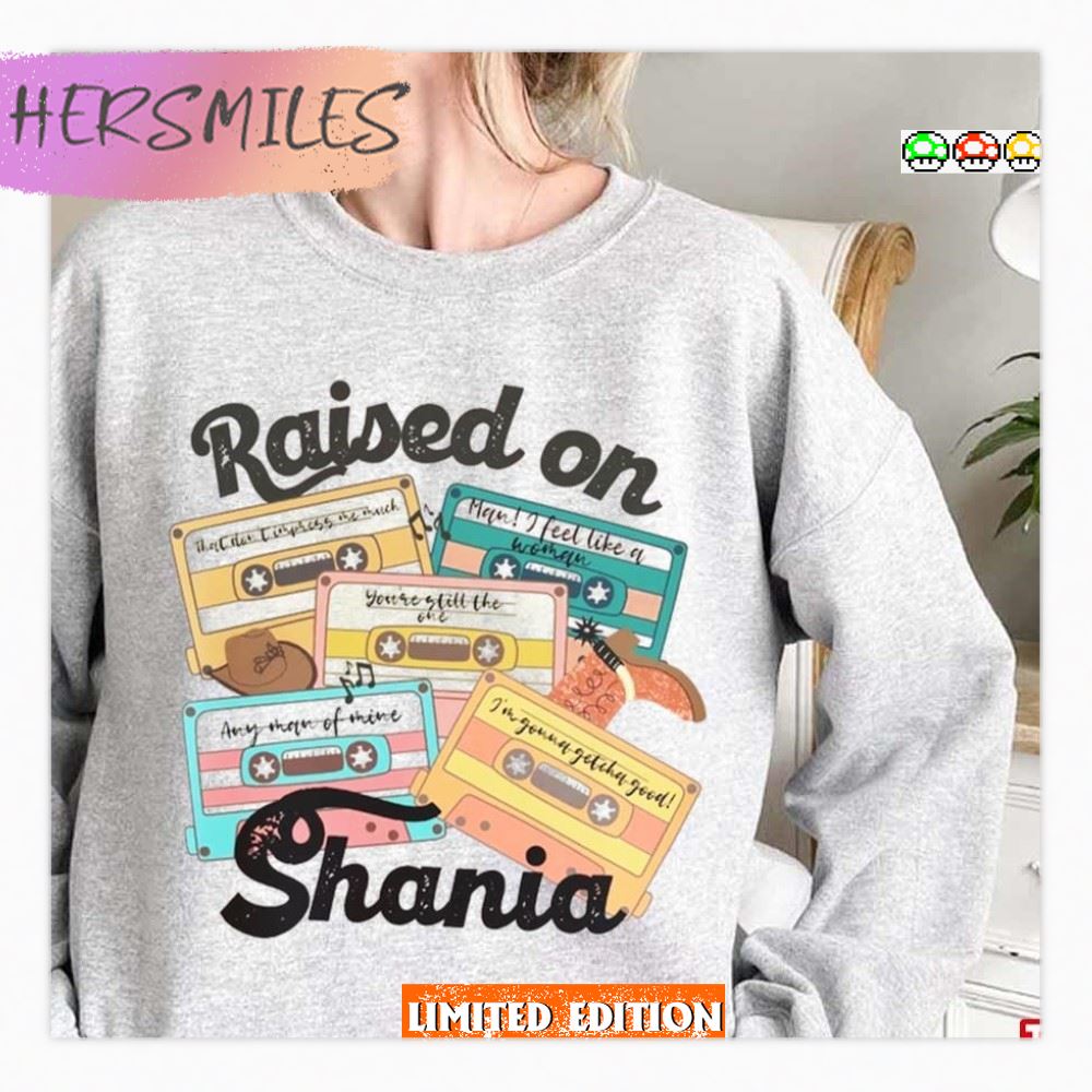 Raised On Shania Shania Twain T-Shirt