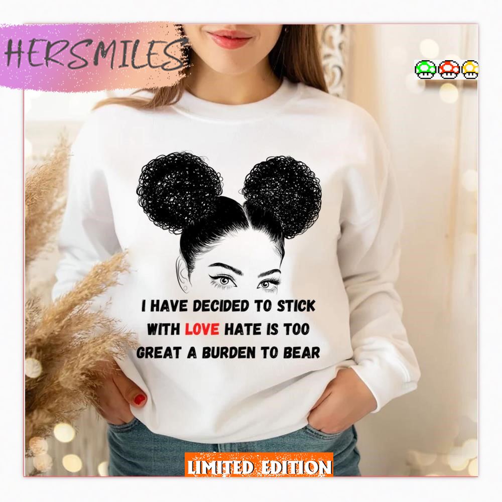 Stick With Love Funny Black History Month 2023  T-shirt