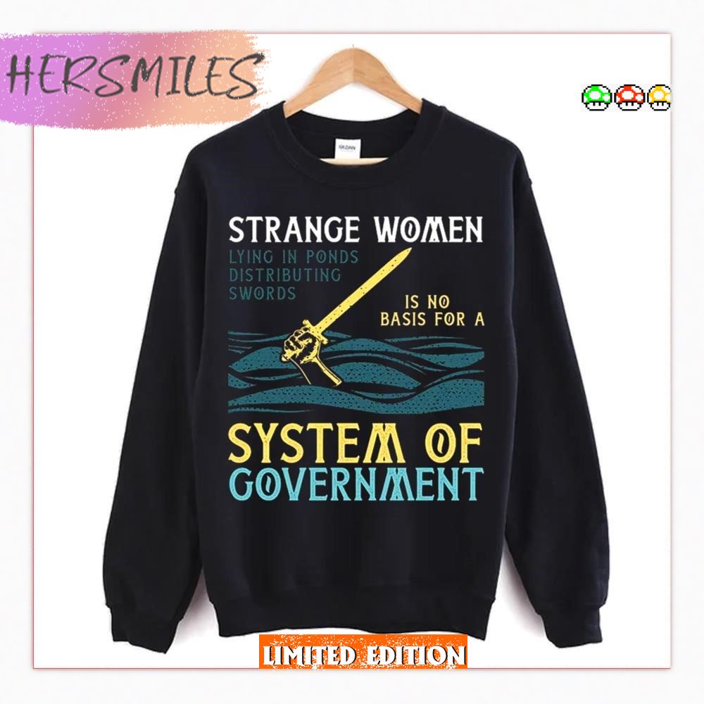 Strange Women Lying Ponds Distributing Monty Swords Python T-Shirt Strange Women Lying Ponds Distributing Monty Swords Python T-Shirt