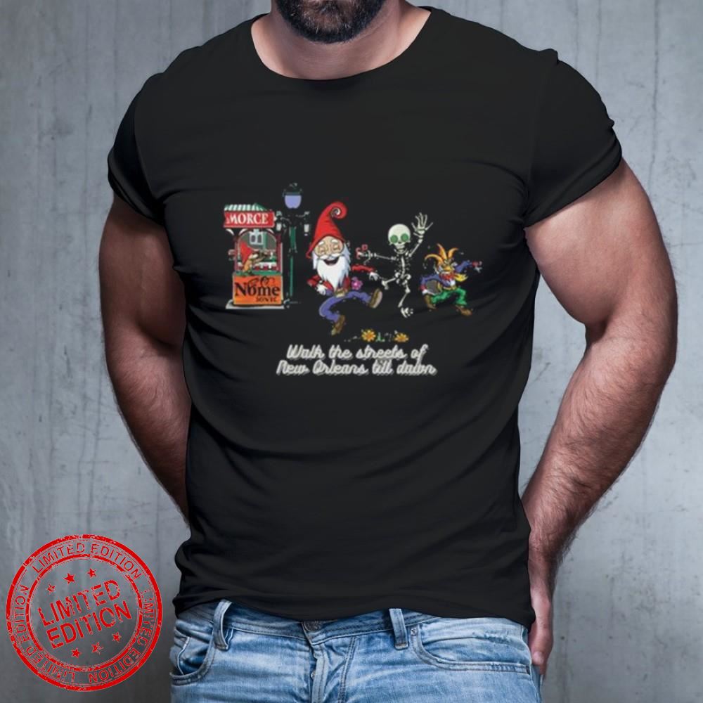 Walk the Streets of New Orleans Till Down T-Shirt Walk the Streets of New Orleans Till Down T-Shirt