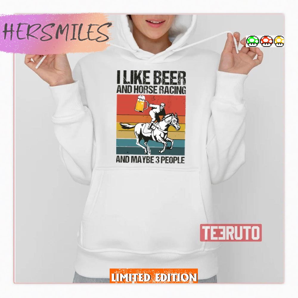 I Like Beer And Horse Racing And Maybe 3 People Vintage T-Shirt
