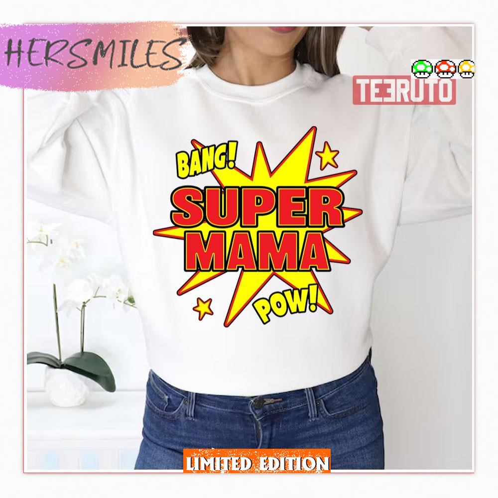 Super Mama Super Hero Power Mother’s Day Shirt