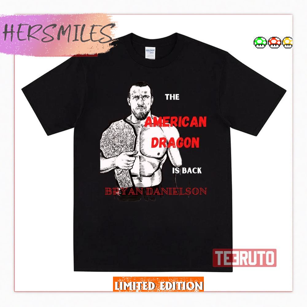 The American Dragon Is Back Bryan Danielson Shirt