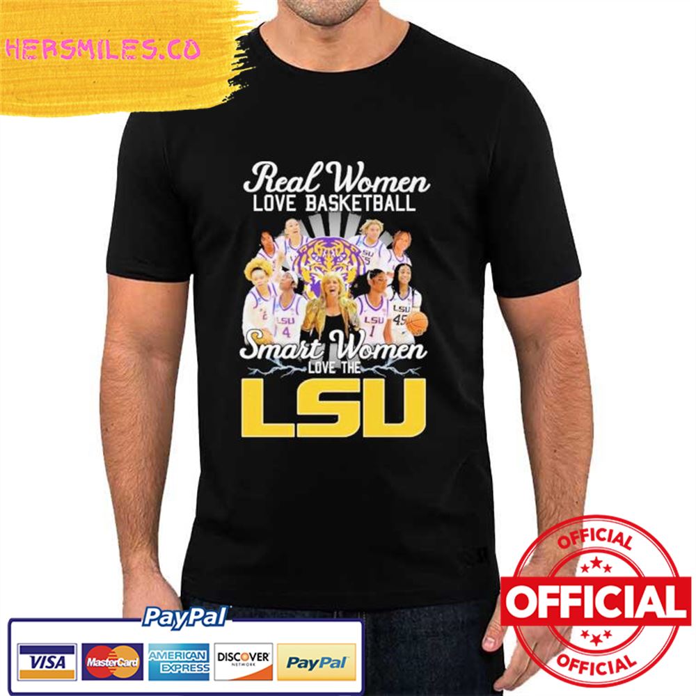 Official Real Women love Basketball Smart Women love the LSU Shirt