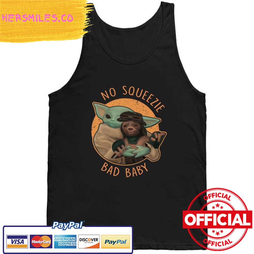 Original Baby Yoda No Squeezie Bad Baby Shirt Original Baby Yoda No Squeezie Bad Baby Shirt