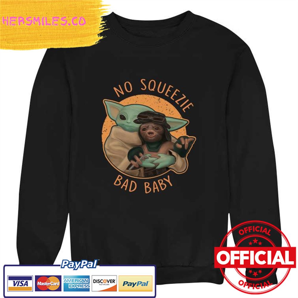 Original Baby Yoda No Squeezie Bad Baby Shirt Original Baby Yoda No Squeezie Bad Baby Shirt