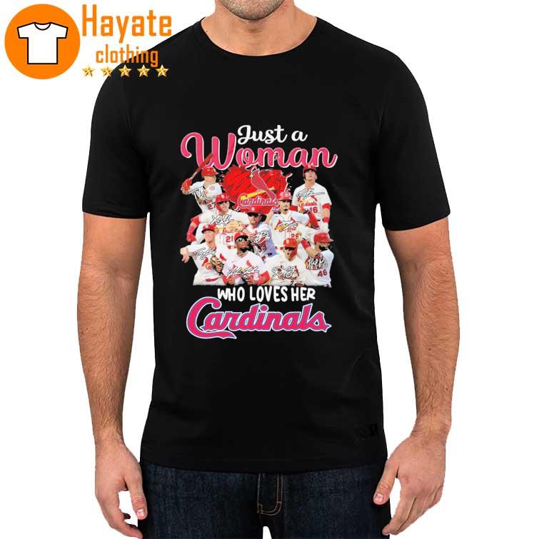 Original St Louis Cardinals Just a Woman who loves her Cardinals signatures Shirt