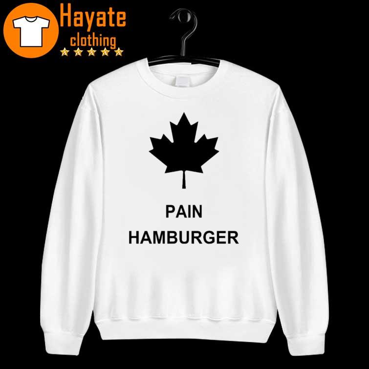 Pain Hamburger Shirt Pain Hamburger Shirt